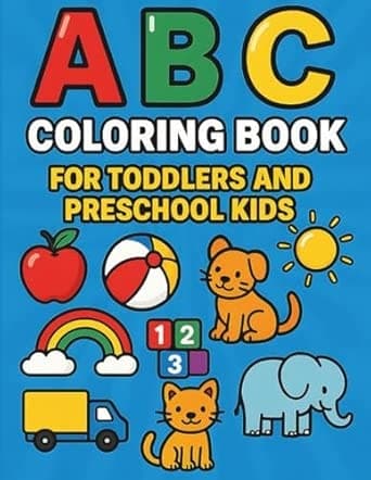 ABC Coloring Book For Toddlers And Preschool Kids: A fun coloring adventure