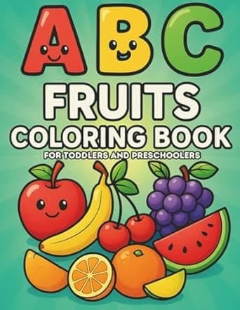 ABC Fruits Coloring Book: Big And Simple Fruits Coloring Book for Toddlers and Preschool Kids
